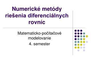 Numerick é metódy riešenia diferenciálnych rovníc