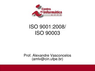 ISO 9001:2008/ ISO 90003
