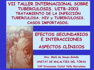 Dra. Malú de Souza Galvão UNITAT DE MALALTIES DEL TÒRAX CAP Drassanes Ciutat Vella Barcelona