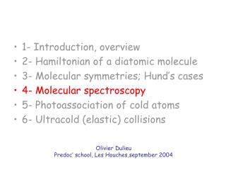 1- Introduction, overview 2- Hamiltonian of a diatomic molecule