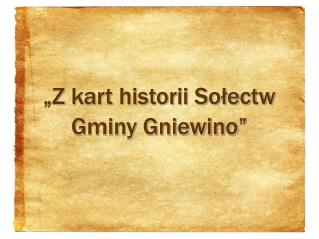 „Z kart historii Sołectw Gminy Gniewino”