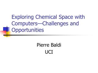 Exploring Chemical Space with Computers—Challenges and Opportunities