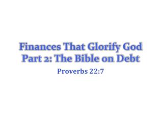 Finances That Glorify God Part 2: The Bible on Debt