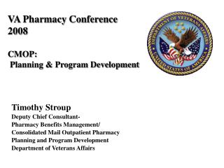 VA Pharmacy Conference 2008 CMOP: Planning &amp; Program Development