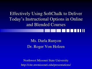 Ms. Darla Runyon Dr. Roger Von Holzen Northwest Missouri State University