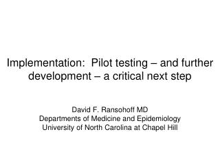 Implementation: Pilot testing – and further development – a critical next step