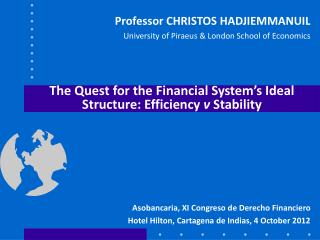 The Quest for the Financial System’s Ideal Structure: Efficiency v Stability