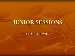 JUNIOR SESSIONS