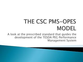 THE CSC PMS-OPES MODEL