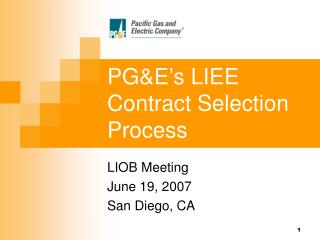 PG&amp;E’s LIEE Contract Selection Process