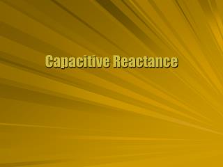 Capacitive Reactance