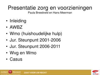 Presentatie zorg en voorzieningen Paula Breedveld en Hans Meerman