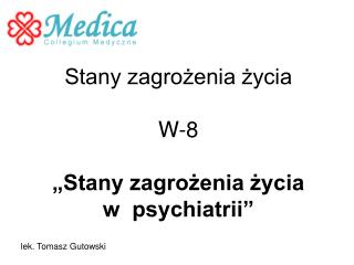Stany zagrożenia życia W-8 „Stany zagrożenia życia w psychiatrii”