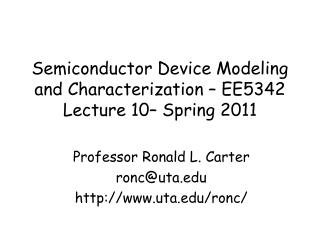 Semiconductor Device Modeling and Characterization – EE5342 Lecture 10– Spring 2011