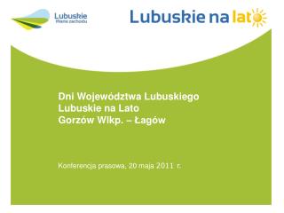 Dni Województwa Lubuskiego Lubuskie na Lato Gorzów Wlkp. – Łagów