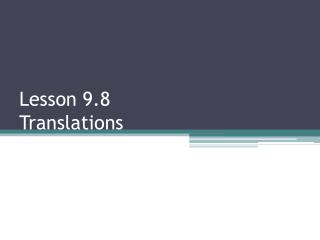 Lesson 9.8 Translations