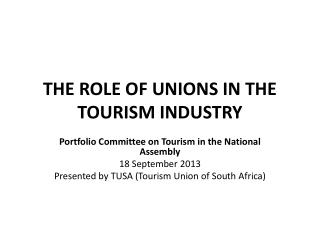 THE ROLE OF UNIONS IN THE TOURISM INDUSTRY