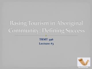 Basing Tourism in Aboriginal Community: Defining Success