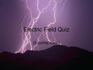 Electric Field Quiz