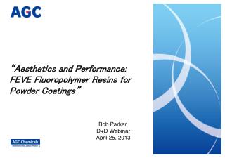 “Aesthetics and Performance: FEVE Fluoropolymer Resins for Powder Coatings”