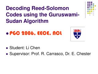 Decoding Reed-Solomon Codes using the Guruswami-Sudan Algorithm