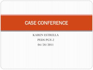 CASE CONFERENCE