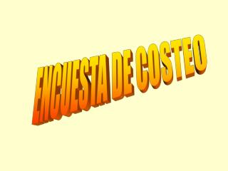 ENCUESTA DE COSTEO