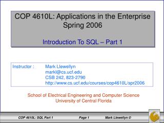 COP 4610L: Applications in the Enterprise Spring 2006 Introduction To SQL – Part 1