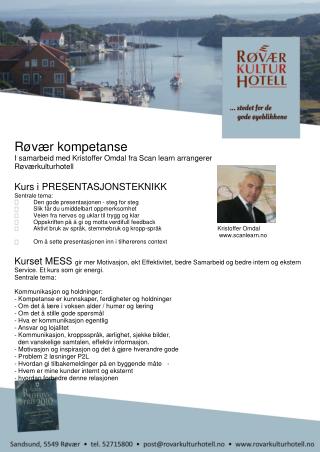 Røvær kompetanse I samarbeid med Kristoffer Omdal fra Scan learn arrangerer Røværkulturhotell