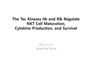 The Tec Kinases Itk and Rlk Regulate NKT Cell Maturation, Cytokine Production, and Survival