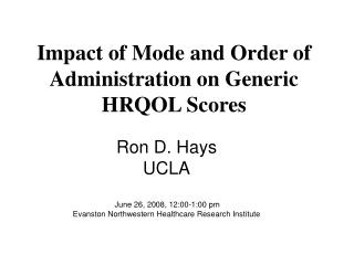 Impact of Mode and Order of Administration on Generic HRQOL Scores