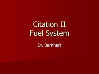 Citation II Fuel System