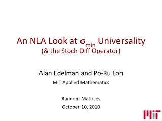 An NLA Look at σ min Universality (&amp; the Stoch Diff Operator)