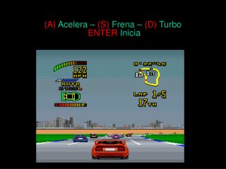 (A) Acelera – (S) Frena – (D) Turbo ENTER Inicia