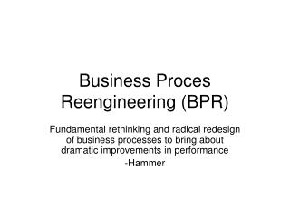 Business Proces Reengineering (BPR)