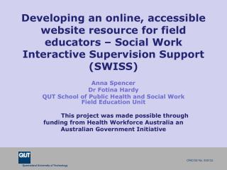 Anna Spencer Dr Fotina Hardy QUT School of Public Health and Social Work Field Education Unit