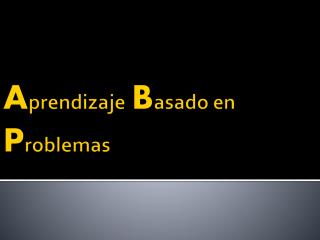 A prendizaje B asado en P roblemas