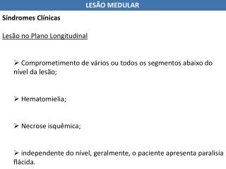 Síndromes Clínicas Lesão no Plano Longitudinal