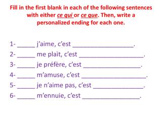 1- _____ j’aime, c’est _________________. 2- _____ me plaìt, c’est __________________.