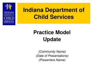 Practice Model Update (Community Name) (Date of Presentations) (Presenters Name)