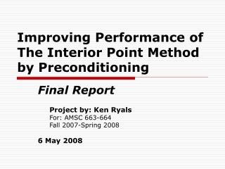 Improving Performance of The Interior Point Method by Preconditioning