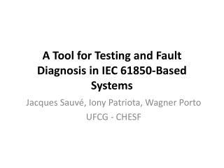 A Tool for Testing and Fault Diagnosis in IEC 61850-Based Systems