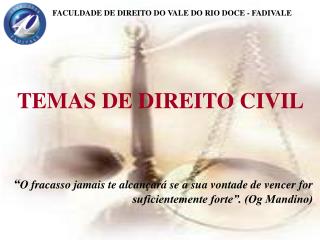 FACULDADE DE DIREITO DO VALE DO RIO DOCE - FADIVALE TEMAS DE DIREITO CIVIL