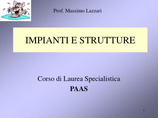 IMPIANTI E STRUTTURE