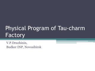 Physical Program of Tau-charm Factory