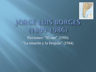 Jorge Luis Borges (1899-1986)