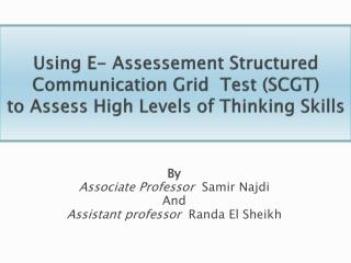 B y Associate Professor Samir Najdi And Assistant professor Randa El Sheikh