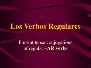 Los Verbos Regulares