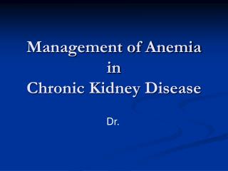 Management of Anemia in Chronic Kidney Disease