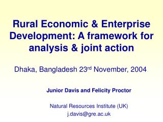 Junior Davis and Felicity Proctor Natural Resources Institute (UK) j.davis@gre.ac.uk